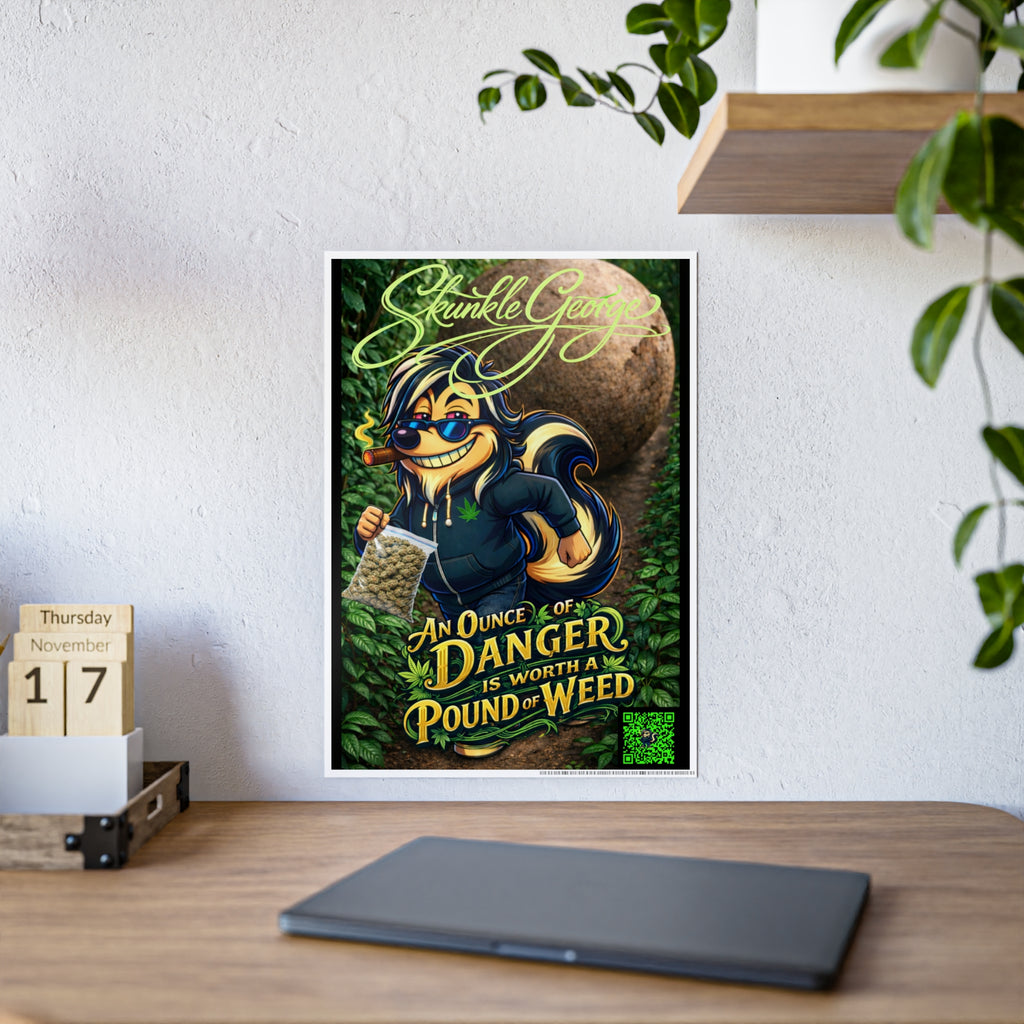 Gloss Poster — “An Ounce of Danger is Worth a Pound of Weed” Cannabis Art Print
