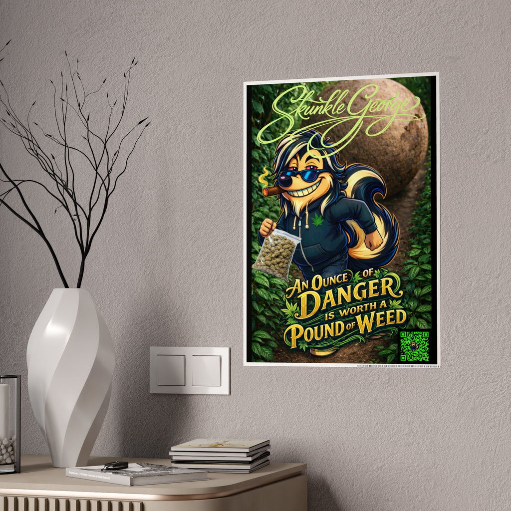 Gloss Poster — “An Ounce of Danger is Worth a Pound of Weed” Cannabis Art Print