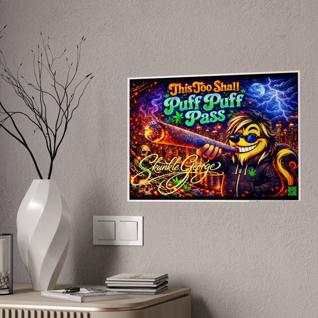 Puff Puff Pass Gloss Poster — 'This Too Shall Puff Puff Pass' Cannabis Art Print